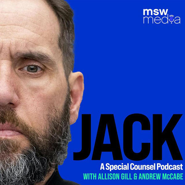 A cover with the text MSW Media, Jack: A Special Counsel Podcast with Allison Gill and Andrew McCabe on the right. On the left is a photo of half the face of a bearded man.